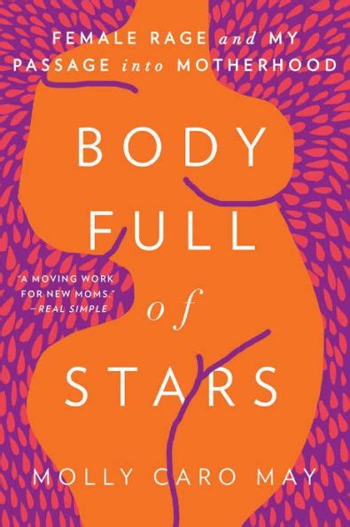 Download Body Full Of Stars Female Rage And My Passage Into Motherhood By Molly Caro May