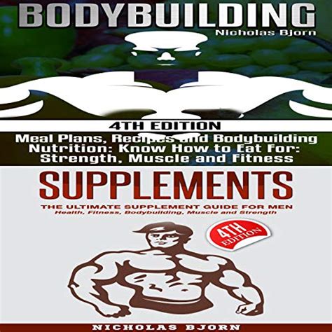 Full Download Bodybuilding  Supplements Bodybuilding Meal Plans Recipes And Bodybuilding Nutrition  Supplements The Ultimate Supplement Guide For Men By Nicholas Bjorn