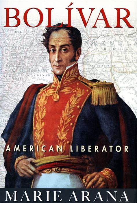 Read Bolivar American Liberator By Marie Arana