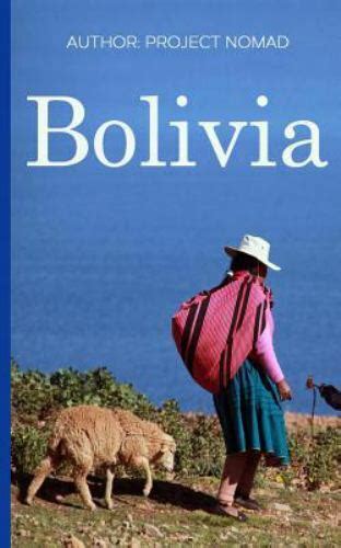 Read Online Bolivia Bolivia Travel Guide For Your Perfect Bolivian Adventure Written By Local Bolivian Travel Expert Travel To Bolivia Travel Bolivia Bolivia Travel By Project Nomad