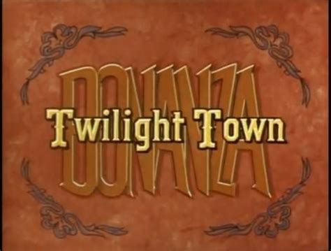 Bonanza/Twilight Town - The TV IV