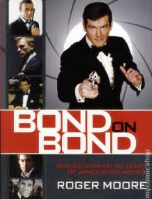 Download Bond On Bond Reflections On 50 Years Of James Bond Movies By Roger Moore