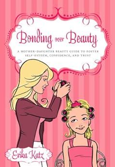 Bonding over beauty a mother daughter beauty guide to foster self esteem confidence and trust. - The ultimate tesla coil design and construction guide by mitch tilbury.