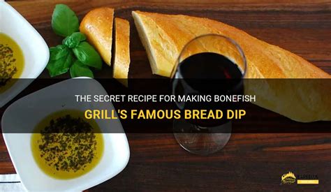 Bonefish Grill Bread Dipping Recipe : Top Picked from our Experts