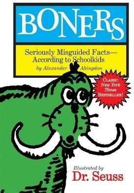 Boners seriously misguided facts according to schoolkids. - Parenting isnt for cowards the you can do it guide for hassled parents from americaamp.