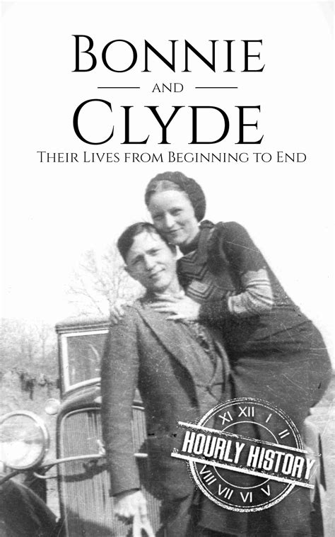 Bonnie And Clyde A Biography