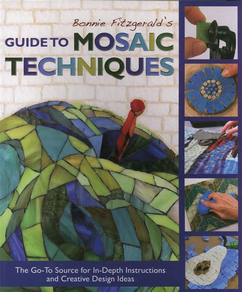 Read Online Bonnie Fitzgeralds Guide To Mosaic Techniques The Goto Source For Indepth Instructions And Creative Design Ideas By Bonnie Fitzgerald