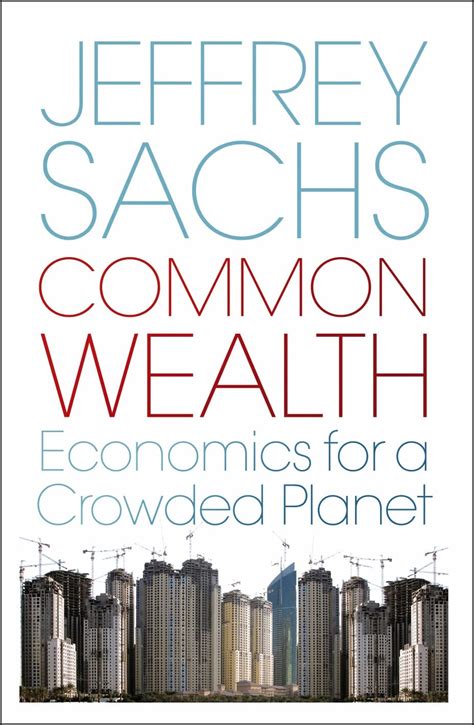 Book Excerpt From Common Wealth Economics for a Crowded Planet by J 