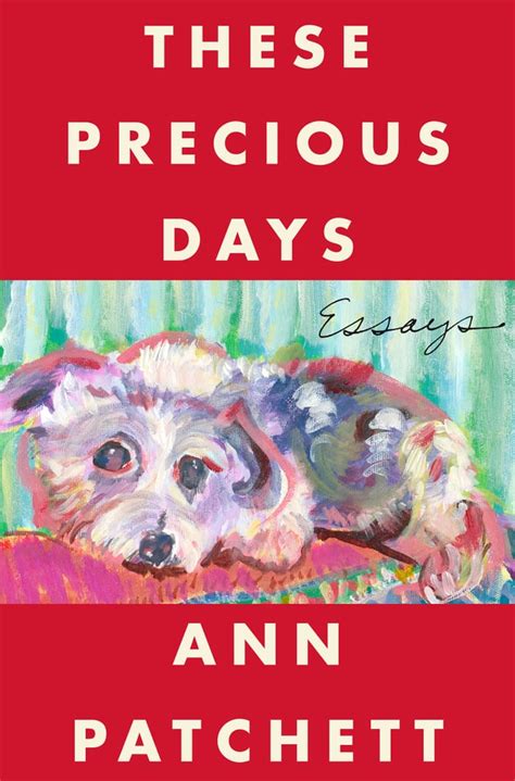 Book Review: ‘These Precious Days,’ by Ann Patchett - New …