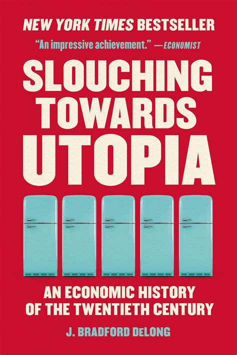 Book Talk: Brad DeLong, Slouching Towards Utopia — Friendly City Books