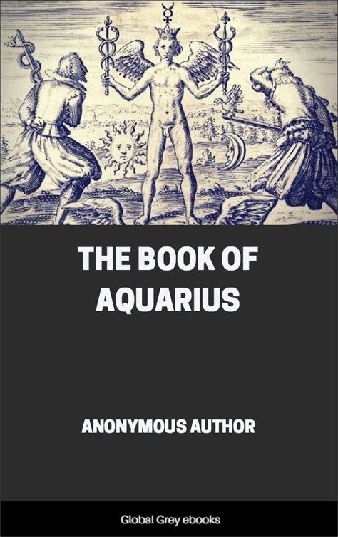 Book of aquarius. The Book of Aquarius is an anonymously authored, public domain book claiming to reveal the secrets of alchemy and how to make the legendary substance known as the Philosopher's Stone, fabled to turn base metals into gold or silver, and render the creator immortal. The Book of Aquarius consists of the theory, practical, history and philosophy of ... 