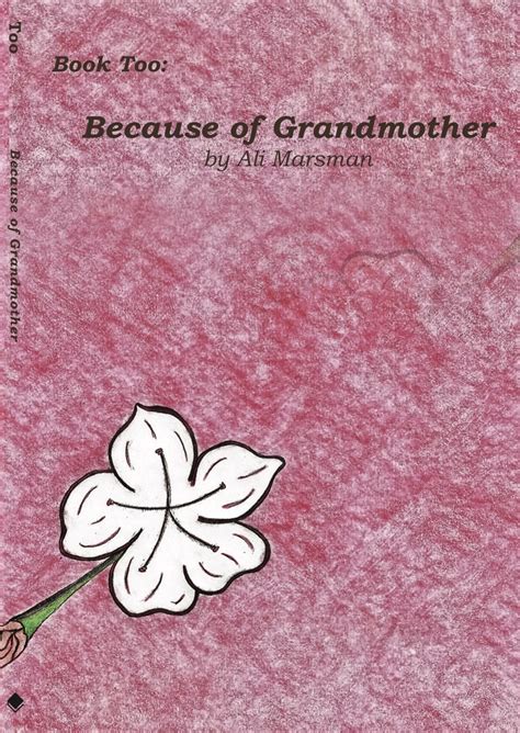 Read Book Too Because Of Grandmother By Ali Marsman