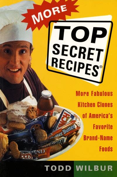 Books by Todd Wilbur - More Top Secret Recipes