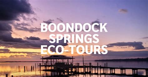 Boondock springs eco tours. Things To Know About Boondock springs eco tours. 