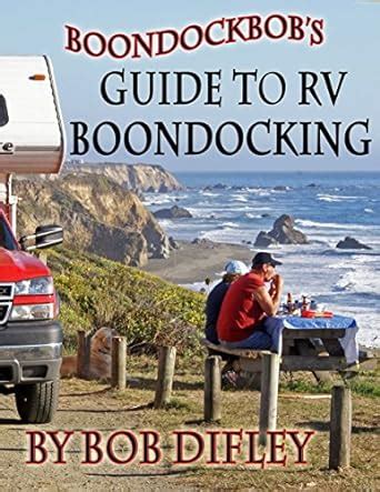 Full Download Boondockbobs Guide To Rv Boondocking By Bob Difley