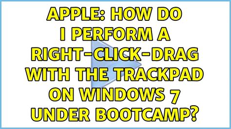 Bootcamp: Right click drag with trackpad - Apple …