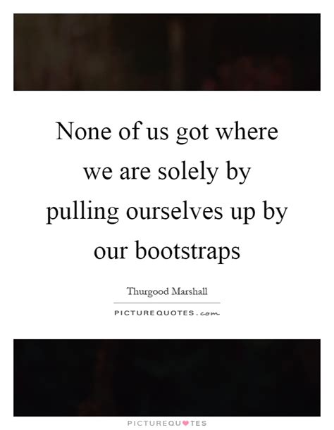 Bootstraps Quotes (7 quotes) - Goodreads