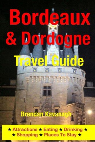Bordeaux dordogne travel guide attractions eating drinking shopping places to. - Handbook of design manufacturing and automation.