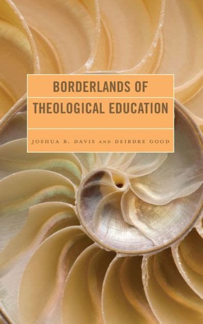 Borderlands of Theological Education a book by Joshua B. Davis, …