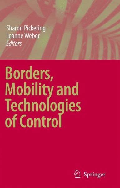 Borders Mobility And Technologies Of Control 1st Edition