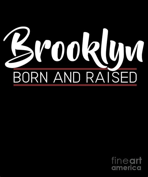 Born and raised in Brooklyn,