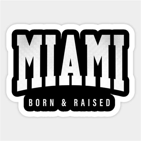 Born and raised in Miami,