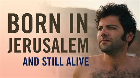 Born in Jerusalem and