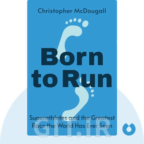 Born to Run Summary of Key Ideas and Review Christopher McDougall ...