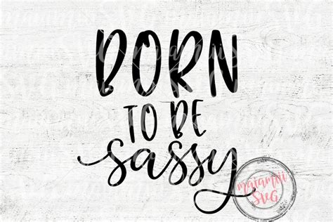 Born to be sassy. Things To Know About Born to be sassy. 