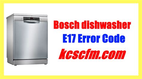 Bosch Dishwasher E17 Error Code [SOLVED] – Let’s Fix It - KCSCFM