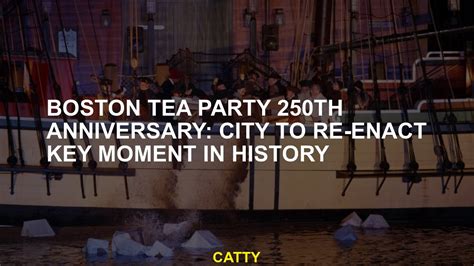 Boston Tea Party 250th anniversary: City to re-enact key moment in history