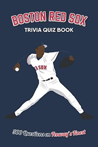Read Online Boston Red Sox Trivia Quiz Book 500 Questions On Fenways Finest By Chris Bradshaw