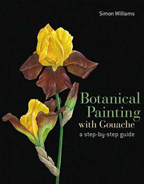 Botanical painting with gouache a step by step guide. - Manual de instrucciones del cuerpo humano.
