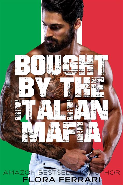 Read Online Bought By The Italian Mafia A Man Who Knows What He Wants 130 By Flora Ferrari