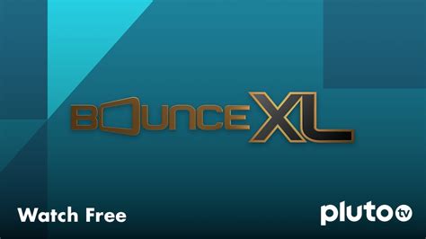 Bounce XL on Pluto TV