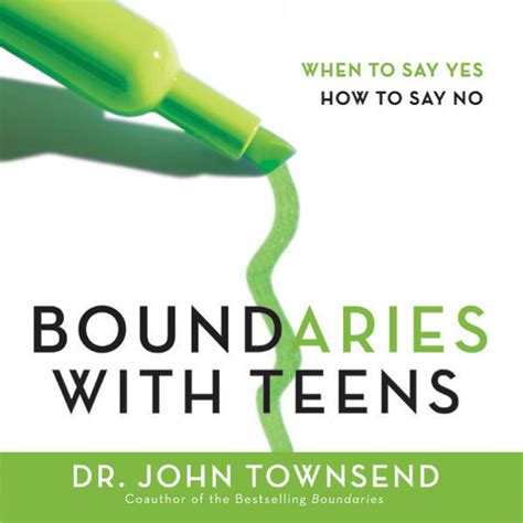 Read Online Boundaries With Teens When To Say Yes How To Say No By John  Townsend