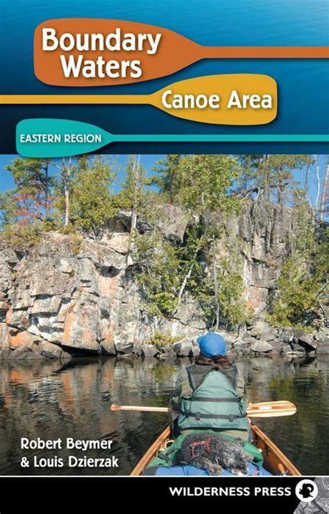 Read Online Boundary Waters Canoe Area Eastern Region By Robert Beymer