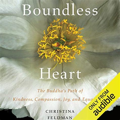 Full Download Boundless Heart The Buddhas Path Of Kindness Compassion Joy And Equanimity By Christina Feldman