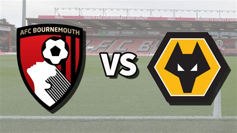 Bournemouth vs wolves. Things To Know About Bournemouth vs wolves. 