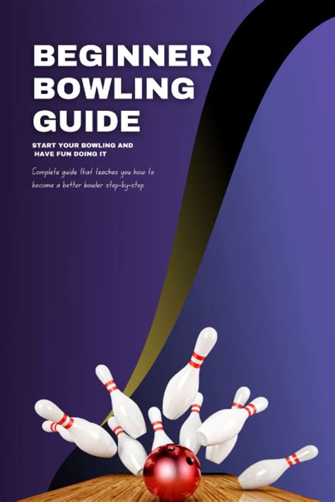 Download Bowling A Complete Bowling Guide On Bowling For Beginners Bowling Fundamentals Bowling Tips Bowling For Dummies Bowling Bowling Basics Bowling  Bowling Like A Pro Bowling Tips By Sarah Johnson