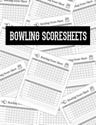 Read Online Bowling Score Sheets Scoring Pad For Bowlers  Game Record Keeper Notebook  Bowling Team Score Book  Strike Spare Bowling Score Keeper  Score Cards 85 X 11  100 Pages By Maige Publishing