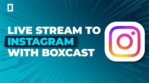 BoxCast and Instagram Integration (not available)