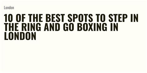 Boxing In London: 10 Of The Best Spots To Step In The Ring