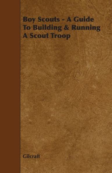 Boy scouts a guide to building running a scout troop by gilcraft. - Asking the right questions a guide to critical thinking 9th.