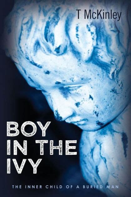 Download Boy In The Ivy The Inner Child Of A Buried Man By T Mckinley