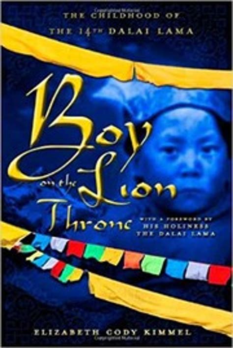 Full Download Boy On The Lion Throne The Childhood Of The 14Th Dalai Lama By Elizabeth Cody Kimmel