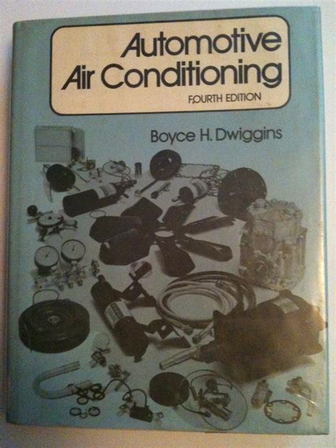 Boyce dwiggins automotive air conditioning automotive heating and airconditioning shop manual. - 2005 nissan altima owners manual 2.