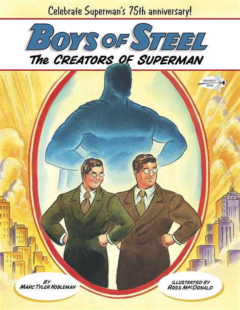 Read Online Boys Of Steel The Creators Of Superman By Marc Tyler Nobleman