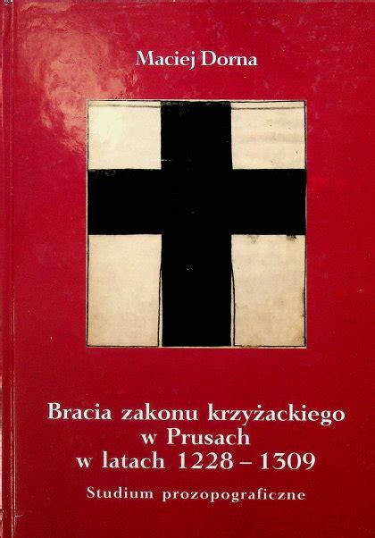 Bracia zakonu krzyżackiego w prusach w latach 1228 1309. - Forensic dental evidence second edition an investigators handbook.