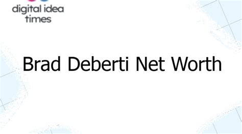 Brad DeBerti Net Worth, Father, and Family. Br